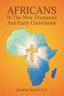 Gli africani nel Nuovo Testamento e nel primo cristianesimo - Africans in the New Testament and Early Christianity