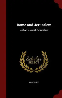 Roma e Gerusalemme: Uno studio sul nazionalismo ebraico - Rome and Jerusalem: A Study in Jewish Nationalism