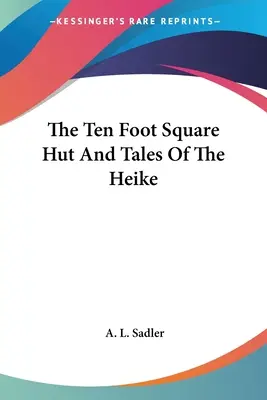La capanna quadrata di tre metri e i racconti degli Heike - The Ten Foot Square Hut And Tales Of The Heike