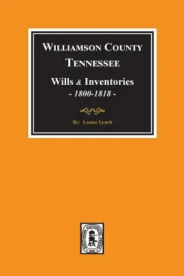 Testamenti e inventari della contea di Williamson, Tennessee, 1800-1818. ( Libri 1 e 2 ) - Williamson County, Tennessee Wills and Inventories, 1800-1818. ( Books 1 & 2 )