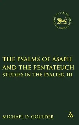 Salmi di Asaf e Pentateuco: Studi sul Salterio, III - Psalms of Asaph and the Pentateuch: Studies in the Psalter, III