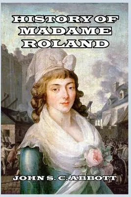Storia di Madame Roland - History of Madame Roland
