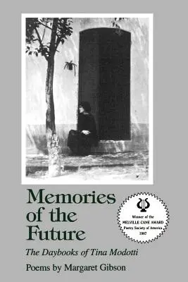 Memorie del futuro: I diari di Tina Modotti - Memories of the Future: The Daybooks of Tina Modotti