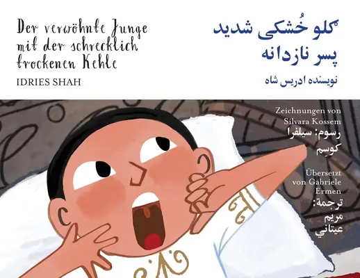 Il ragazzo viziato con la gola terribilmente secca: Edizione bilingue tedesco-dari - Der verwhnte Junge mit der schrecklich trockenen Kehle: Zweisprachige Ausgabe Deutsch-Dari