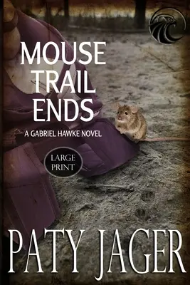 Il sentiero dei topi finisce: stampa grande - Mouse Trail Ends: Large Print