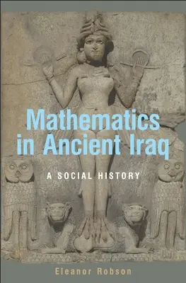 La matematica nell'antico Iraq: Una storia sociale - Mathematics in Ancient Iraq: A Social History