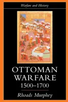 La guerra ottomana, 1500-1700 - Ottoman Warfare, 1500-1700