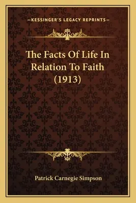 I fatti della vita in relazione alla fede (1913) - The Facts Of Life In Relation To Faith (1913)