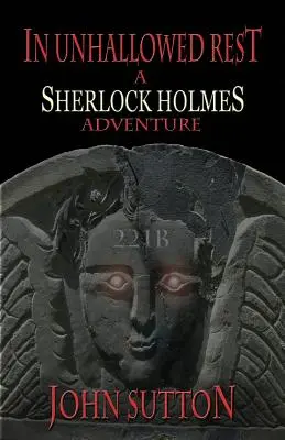 Nel riposo incontrastato - Un'avventura di Sherlock Holmes - In Unhallowed Rest - A Sherlock Holmes Adventure