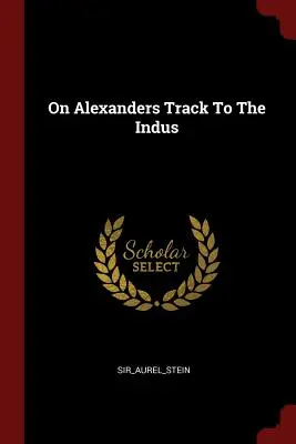 Sulle tracce di Alessandro verso l'Indo - On Alexanders Track To The Indus