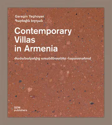 Ville contemporanee in Armenia: Garegin Yeghoyan - Contemporary Villas in Armenia: Garegin Yeghoyan