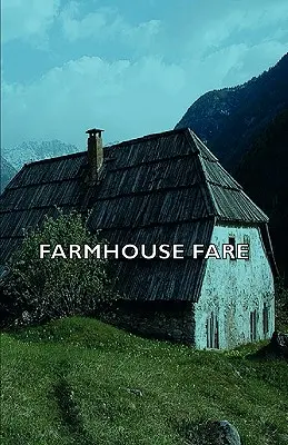 La cucina della fattoria - Farmhouse Fare