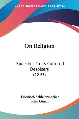 Sulla religione: Discorsi ai suoi colti disprezzatori (1893) - On Religion: Speeches To Its Cultured Despisers (1893)