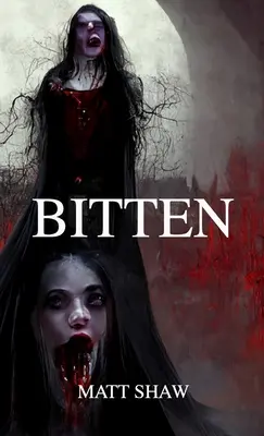 Bitten: Un romanzo horror sui vampiri - Bitten: A vampire horror novel
