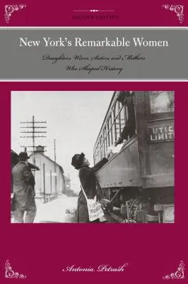 Le donne straordinarie di New York: Figlie, mogli, sorelle e madri che hanno plasmato la storia - New York's Remarkable Women: Daughters, Wives, Sisters, and Mothers Who Shaped History