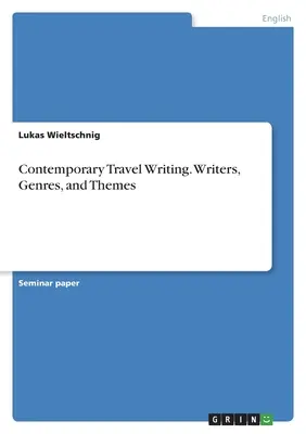 Scrittura di viaggio contemporanea. Scrittori, generi e temi - Contemporary Travel Writing. Writers, Genres, and Themes