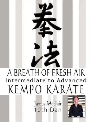 Una boccata d'aria fresca: Kempo Karate da intermedio ad avanzato - A Breath of Fresh Air: Kempo Karate Intermediate to Advanced