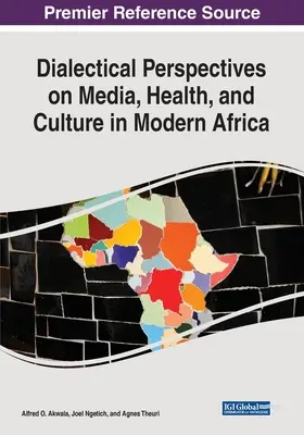 Prospettive dialettiche su media, salute e cultura nell'Africa moderna - Dialectical Perspectives on Media, Health, and Culture in Modern Africa