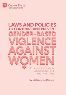 Leggi e politiche di contrasto e prevenzione della violenza di genere contro le donne: Un'analisi comparativa tra Spagna e Italia - Laws and policies to contrast and prevent Gender-Based Violence Against Women: A comparative analysis between Spain and Italy