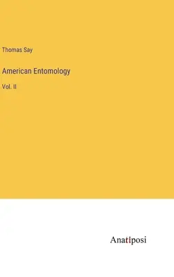 Entomologia americana: Vol. II - American Entomology: Vol. II
