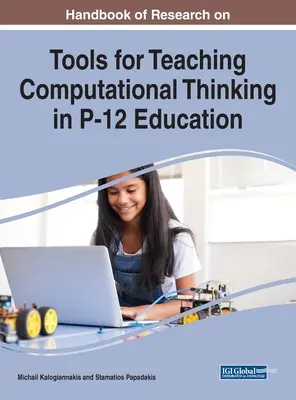 Manuale di ricerca sugli strumenti per l'insegnamento del pensiero computazionale nell'istruzione P-12 - Handbook of Research on Tools for Teaching Computational Thinking in P-12 Education