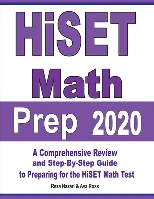 HiSET Math Prep 2020: Una revisione completa e una guida passo-passo per prepararsi al test HiSET di matematica. - HiSET Math Prep 2020: A Comprehensive Review and Step-By-Step Guide to Preparing for the HiSET Math Test