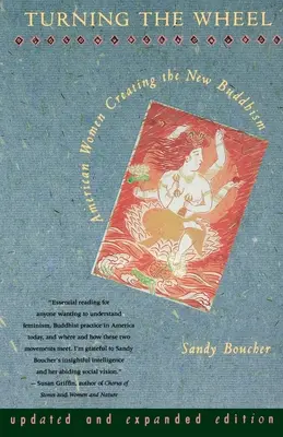 Girare la ruota: Donne americane che creano il nuovo buddismo - Turning The Wheel: American Women Creating the New Buddhism