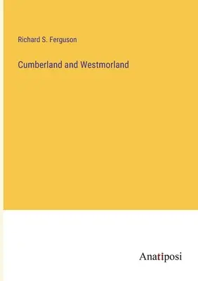 Cumberland e Westmorland - Cumberland and Westmorland