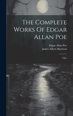 Le opere complete di Edgar Allan Poe: Racconti - The Complete Works Of Edgar Allan Poe: Tales