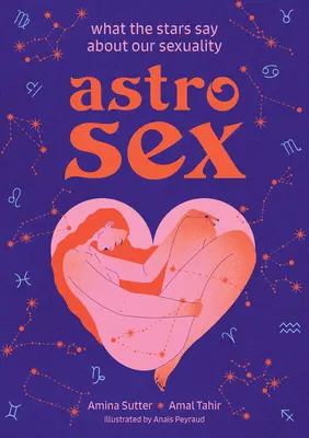 Astrosesso: Cosa dicono le stelle sulla nostra sessualità - Astrosex: What the Stars Say about Our Sexuality