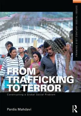 Dalla tratta al terrore: La costruzione di un problema sociale globale - From Trafficking to Terror: Constructing a Global Social Problem