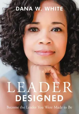 Il leader progettato: Diventa il leader che sei stato creato per essere - Leader Designed: Become the Leader You Were Made to Be