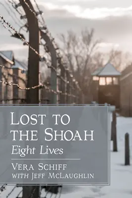Persi nella Shoah: otto vite - Lost to the Shoah: Eight Lives