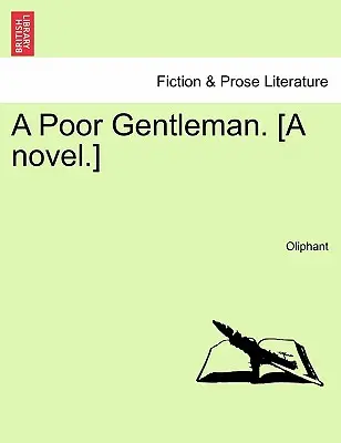 Un povero gentiluomo. [Un romanzo]. - A Poor Gentleman. [A Novel.]