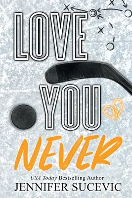 Non ti amerò mai (edizione speciale) - Love You Never (Special Edition)