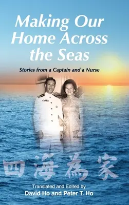 Fare casa attraverso i mari: storie di un capitano e di un'infermiera - Making Our Home Across the Seas: Stories from a Captain and a Nurse