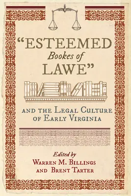 Gli stimati libri di Lawe e la cultura giuridica della Virginia antica - Esteemed Bookes of Lawe and the Legal Culture of Early Virginia