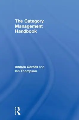 Il manuale di gestione delle categorie - The Category Management Handbook