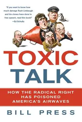 Discorso tossico: come la destra radicale ha avvelenato le onde radio americane - Toxic Talk: How the Radical Right Has Poisoned America's Airwaves