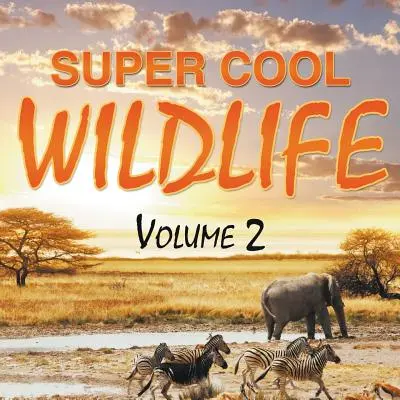 Animali selvatici superfighi Volume 2 - Super Cool Wildlife Volume 2