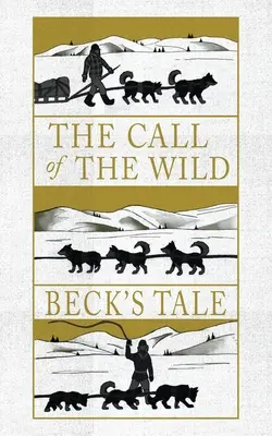Il richiamo della natura selvaggia: Il racconto di Beck - The Call of the Wild: Beck's Tale