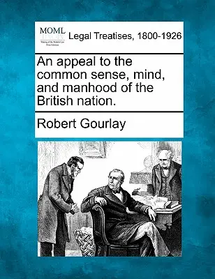 Un appello al buon senso, alla mente e alla virilità della nazione britannica. - An Appeal to the Common Sense, Mind, and Manhood of the British Nation.