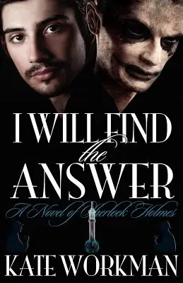Troverò la risposta: Un romanzo di Sherlock Holmes - I Will Find the Answer: A Novel of Sherlock Holmes