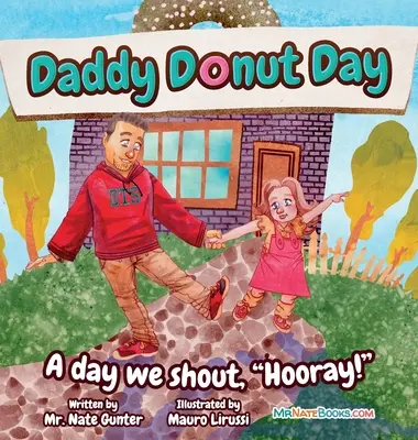 Il giorno della ciambella di papà: Un giorno in cui gridiamo “Urrà!””. - Daddy Donut Day: A day we shout, Hooray!