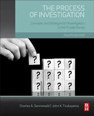 Il processo investigativo: Concetti e strategie per gli investigatori del settore privato - The Process of Investigation: Concepts and Strategies for Investigators in the Private Sector
