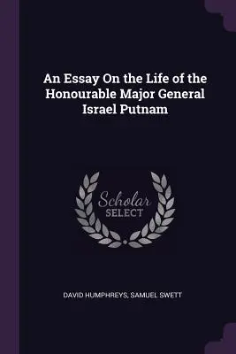 Saggio sulla vita dell'onorevole maggiore generale Israel Putnam - An Essay On the Life of the Honourable Major General Israel Putnam