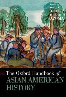 Manuale di storia asiatico-americana di Oxford - Oxford Handbook of Asian American History