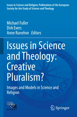Questioni di scienza e teologia: Pluralismo creativo? Immagini e modelli nella scienza e nella religione - Issues in Science and Theology: Creative Pluralism?: Images and Models in Science and Religion