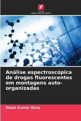 Analisi spettroscopica di droghe fluorescenti in montagens auto-organizzati - Anlise espectroscpica de drogas fluorescentes em montagens auto-organizadas