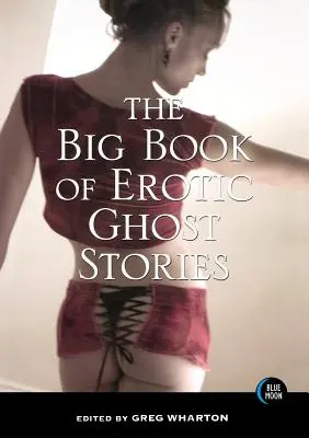 Il grande libro delle storie erotiche di fantasmi - The Big Book of Erotic Ghost Stories